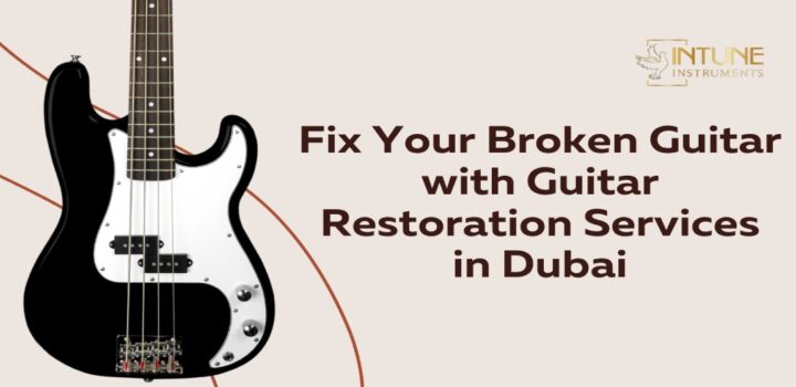 Guitar Restoration Services dubai